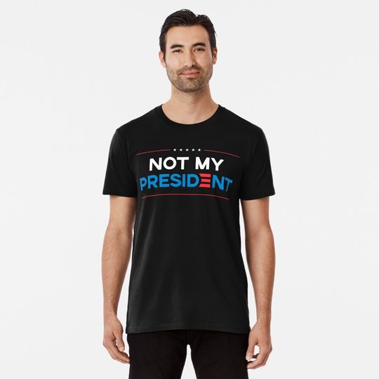 Discover Not my President T-Shirt