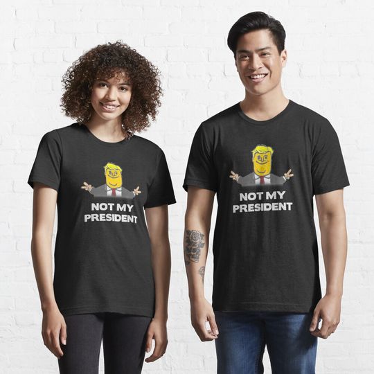 Discover Not  My President Anti Trump T-Shirt