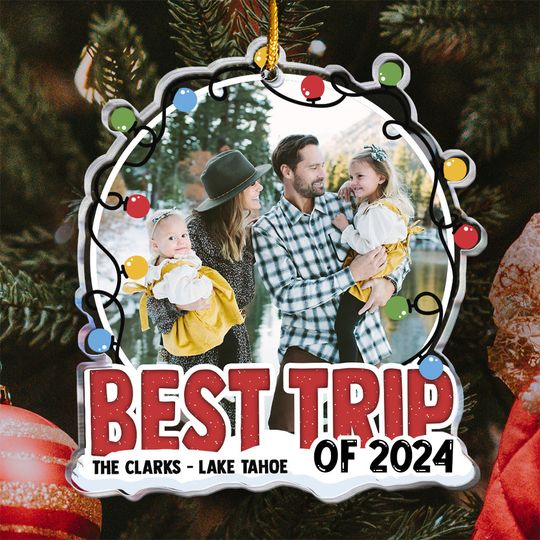 Discover Best Trip Of 2024 - Personalized Acrylic Photo Ornament