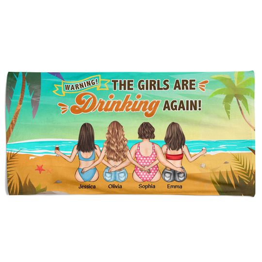 Discover Warning The Girls Are Drinking Again - Personalized Beach Towel