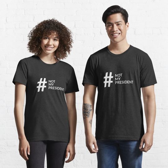 Discover Not My President - Anti Donald Trump Essential T-Shirt