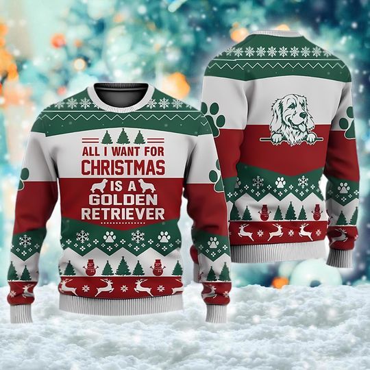 Discover All I Want For Christmas Is Golden Retriever Ugly Christmas Sweater