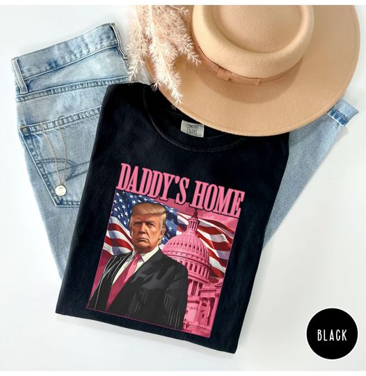 Discover Daddys Home 2025 T-shirt,  Daddys Home Donald Trump 47th President Of United States Shirt