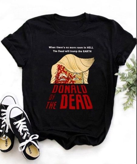 Discover Donald of The Dead Halloween T Shirt, The Dead Will Trump The Earth Halloween T Shirt