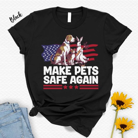 Discover Make Pets Safe Again Trump 2024 Shirt, MAGA T-Shirt, Vote for Trump Tee
