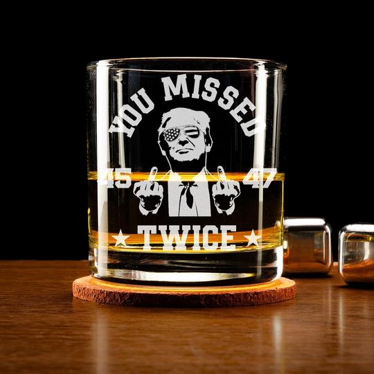 Discover Trump You Missed Twice Whiskey Glass - 45 47 Trump Gift for Whiskey Lovers, Republican Gifts