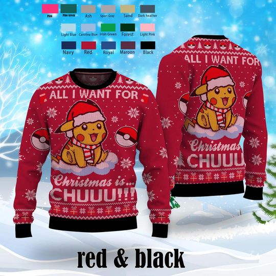 Discover All I Want For Christmas Is Chuuu Ugly Sweater, Pika Ugly Christmas Sweater, Xmas Holiday Gift For Pika Lovers