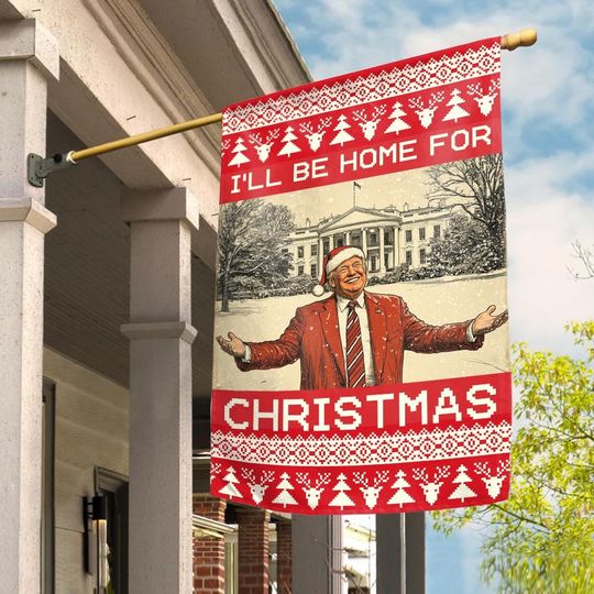 Discover I'll Be Home for Christmas House Flag, Christmas Donald Trump Flag