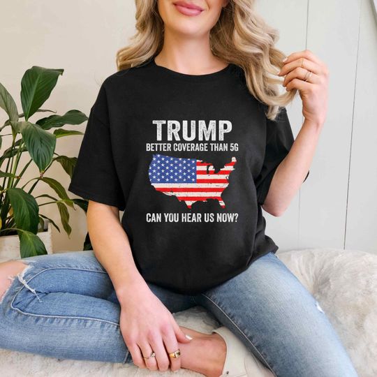 Discover Coverage Can You Hear Us Now T-Shirt, Trump 2024 Election Shirt