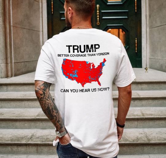 Discover Better Coverage than cell phone - Can you hear us now?  - Trump 2024 - Tshirt