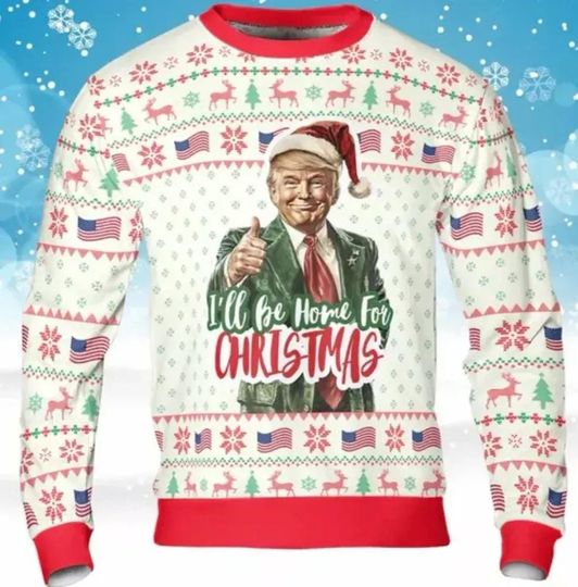 Discover Trump I'll Be Home for Christmas Ugly Sweater, Humorous Trump Christmas
