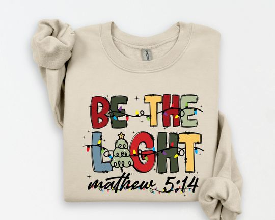 Discover Be The Light Christmas Sweatshirt, Religious Christmas Sweatshirt