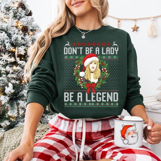 Discover Don't Be A Lady Be A Legend Ugly Sweater, Stevie Nick Christmas Sweatshirt