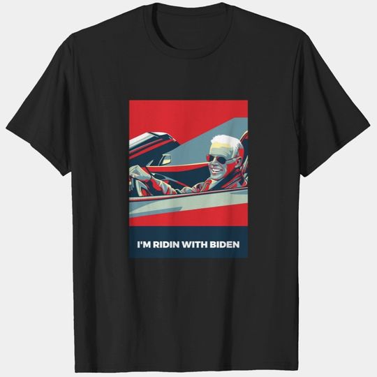 Discover IM RIDIN WITH BIDEN T-Shirts