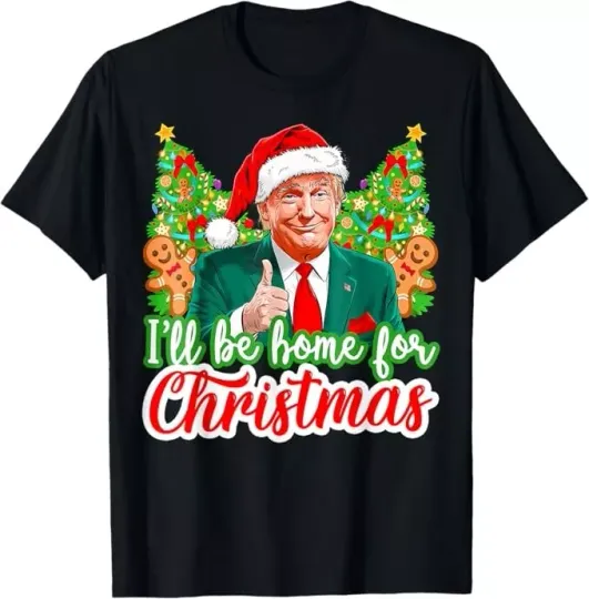 Discover I'll Be Home For Christmas Funny Santa Claus Trump 2024 Unisex T-Shirt