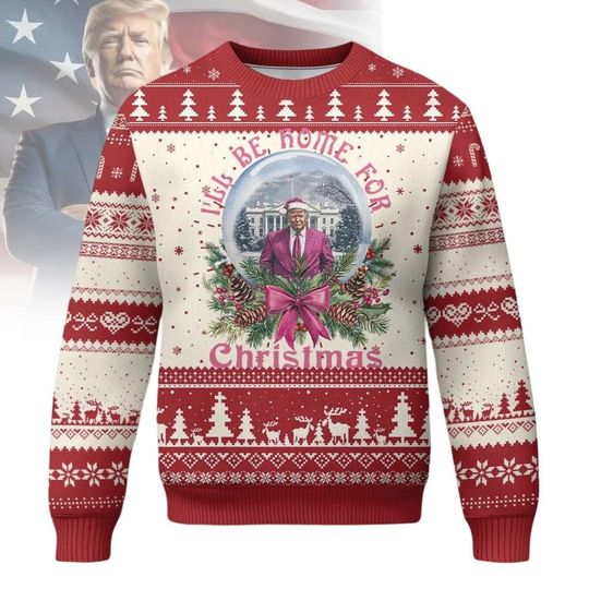 Discover President Trump Ugly Christmas Sweater, I'll Be Home For Christmas Trump Ugly Sweatshirt
