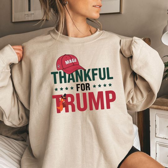 Discover Trump Thanksgiving Sweatshirt, Thankful For Trump 2024 Sweatshirt