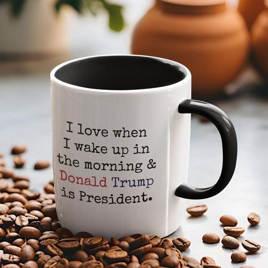Discover I Love When I Wake up.. and Trump is President Coffee Mug, Trump Coffee Mugs