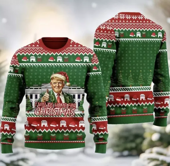 Discover Trump I Will Be Home For Christmas Ugly Christmas Sweater