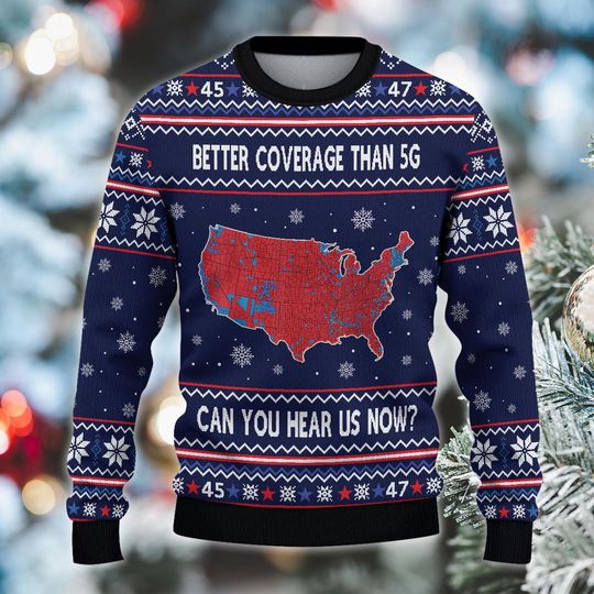 Discover Trump Better Coverage Than 5G Ugly Sweater, Can You Hear Us Now