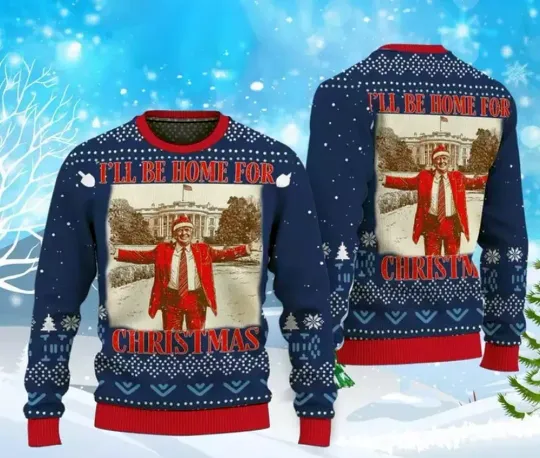 Discover Trump I'll Be Home for Christmas Ugly Sweater, Humorous Trump Christmas Xmas