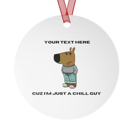 Discover Make Your Own Ornament I'm Just A Chill Guy - Customizable Christmas