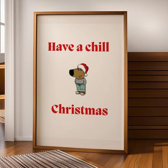Discover My New Character Just a Chill Guy, Meme Dog Christmas Wall Poster