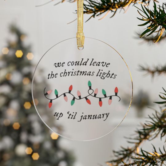 Discover We Can Leave the Christmas Lights Up Till January Lover Ornament