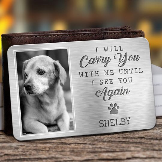 Discover Custom Photo My Pawprints May No Longer Be In Your House - Memorial Aluminum Wallet Card