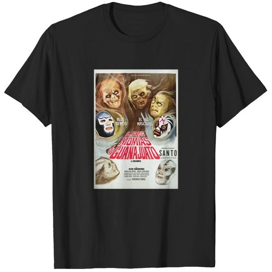 Discover LAS MOMIAS DE GUANAJUATO POSTER T-Shirts