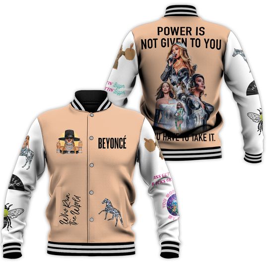 Discover Beyonce Poew Is Not Given To You Baseball Jacket