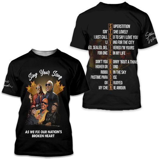 Discover Stevie Wonder Sing Your Song As We Fix Our Nation’s Broken Heart 3D T-Shirt