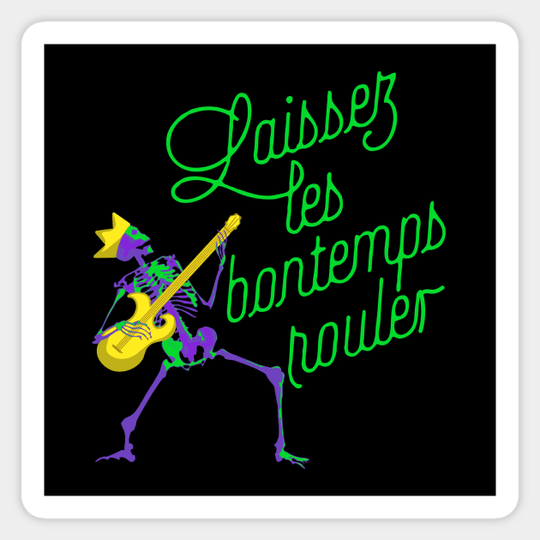 Discover Laissez les bon temps rouler - Laissez Les Bon Temps Rouler - Sticker