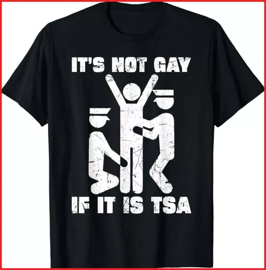 Discover It Is Not Gay If It's TSA Security Black Cotton Shirt