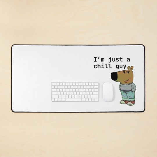 Discover "I'm just a chill guy" Desk Mats