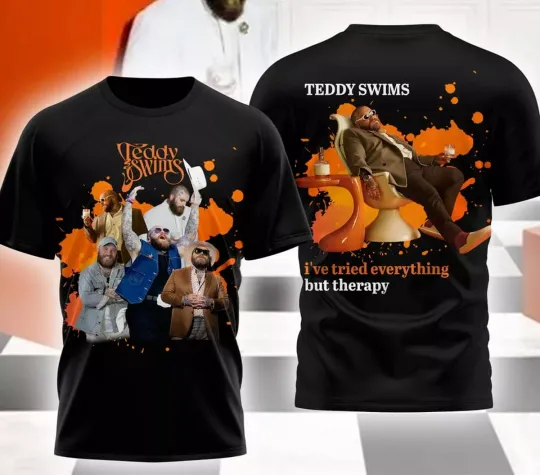 Discover Teddy Swims 2025 I’ve Tried Everything T-Shirt 3D