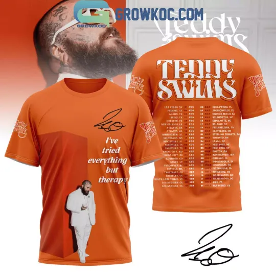 Discover Teddy Swims I’ve Tried Everything But Therapy 2024 T shirt 3D