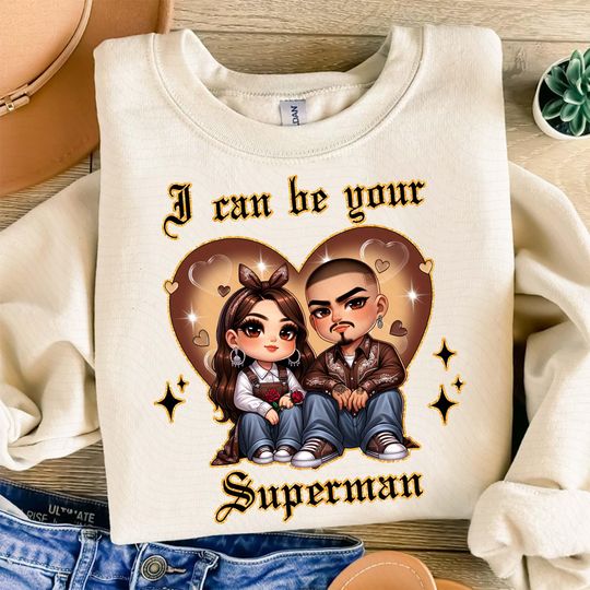 Discover I Can Be Your Super Chicano, Spanish Always and Forever Couple, Valentines Sweatshirt