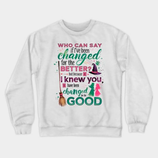 Discover The wicked musical movie - Change for good - Change For Good - Crewneck Sweatshirt