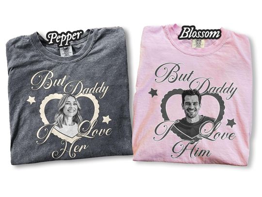 Discover Custom But Daddy I Love Him Shirt, Gift For Her, Trendy Top, Funny Couple Tee, Gift For Lover