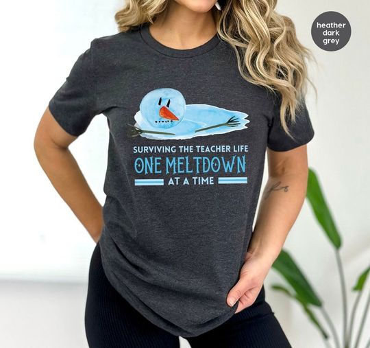 Discover Teacher Meltdown Shirt, Snowman T-Shirts, Be Kind Tees