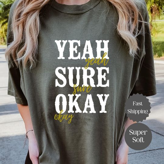 Discover Yeah Sure Okay Shirt | Kelsea Ballerini Tee | Cowgirl Shirt