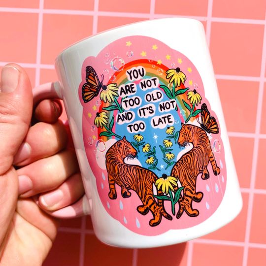 Discover You are not too old and it's not too late Accent Mug, Gift New Job