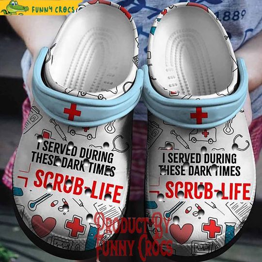 Discover I Served During These Dark Times Scrub Life Clogs Shoes, Nursing Student, Gift For Nurse