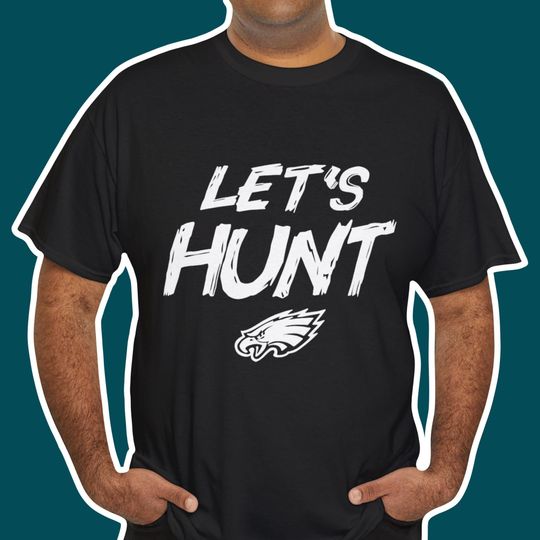 Discover Let's Hunt Eagles Football Design T-Shirt, Philadelphia Shirt