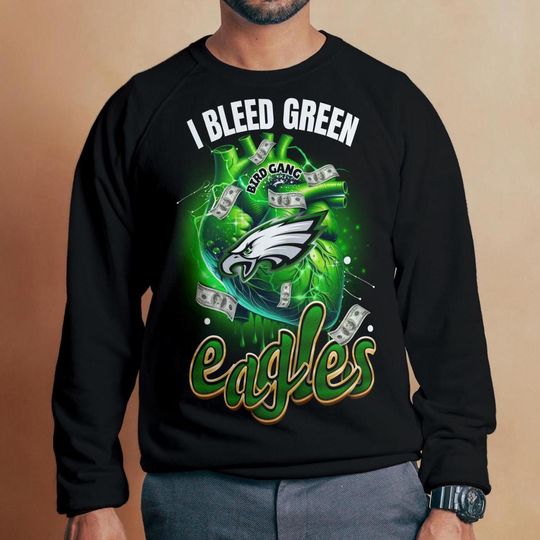 Discover I Bleed Green  Philadelphia Sweatshirt Eagles Shirt