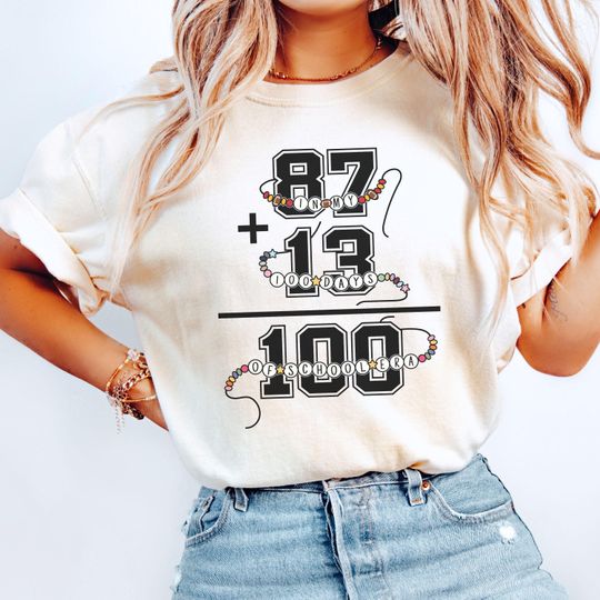 Discover In My 100 Days of School Era Shirt, 87+13=100 Days of School Shirt
