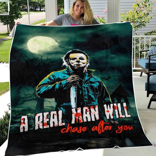Discover A Real Man Will Chase After You Michael Myers Fleece Blanket, Michael Myers Blanket