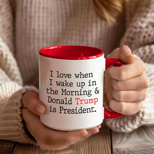 Discover I Love When I Wake up and Trump is President Coffee Mug, Trump Coffee Mugs