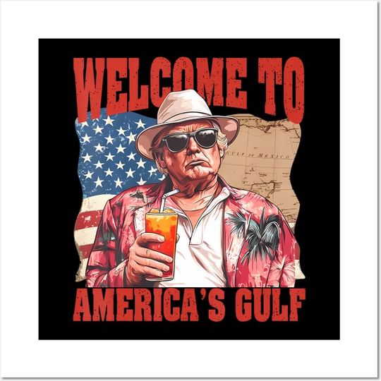 Discover President Trump Welcome To America'S Gulf Mexico - Trump - Posters
